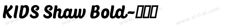 KIDS Shaw Bold字体转换
